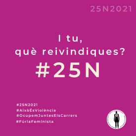 Cartell amb text I tu què reivindiques ? 25N