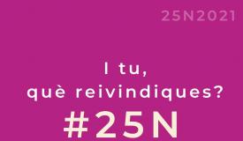 I tu, què reivindiques? #25N