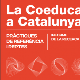 Et convidem a la de socialització de la Recerca "La Coeducació a Catalunya: pràctiques de referència i reptes"