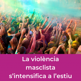 La violència masclista s’intensifica a l’estiu