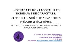 1ª Jornada el Món Laboral i les Dones amb Discapacitat. Sensibilització i Eradicació dels Prejudicis Existents.